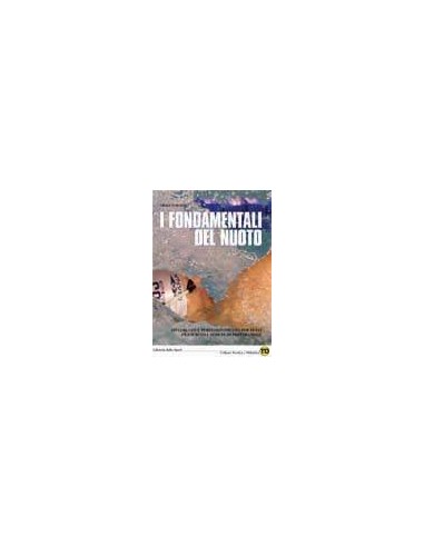 FONDAMENTALI DEL NUOTO AVVIAMENTO E PERFEZIONAMENTO