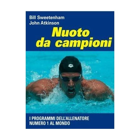NUOTO DA CAMPIONI di SWEETENHAM BILL ATKINSON JOHN