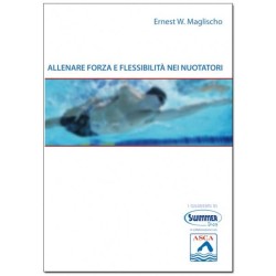 Allenare forza e flessibilita nei nuotatori di E.W.Maglischo