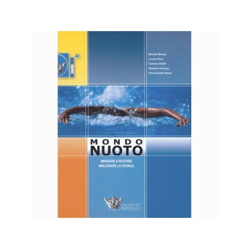 Mondo Nuoto Imparare a nuotare Migliorare la tecnica AA VV