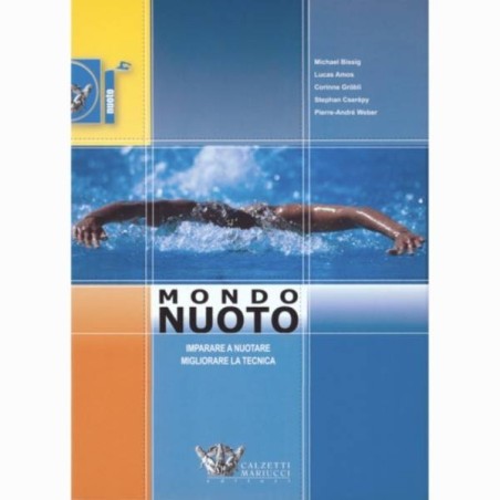 Mondo Nuoto Imparare a nuotare Migliorare la tecnica AA VV
