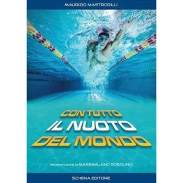 Con Tutto il Nuoto del Mondo di Maurizio Mastrorilli
